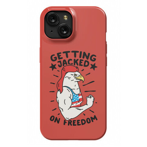 Getting Jacked On Freedom Phone Case