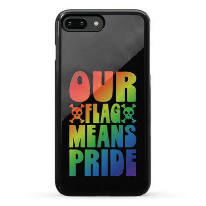 Our Flag Means Pride Phone Case