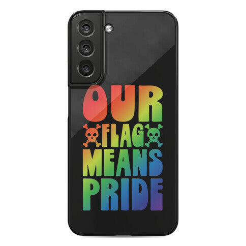 Our Flag Means Pride Phone Case