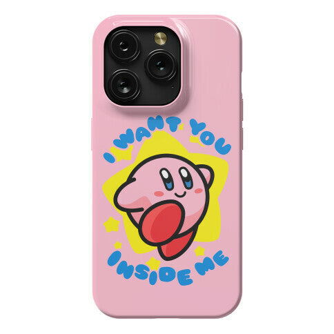 I Want You Inside Me Phone Case