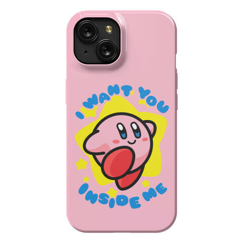 I Want You Inside Me Phone Case