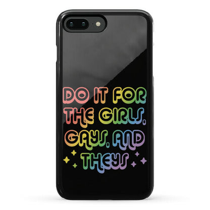 Do It For The Girls, Gays, and Theys Phone Case