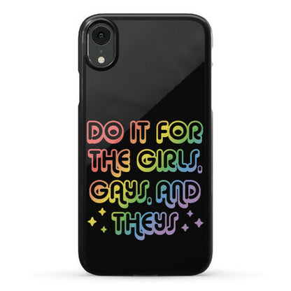 Do It For The Girls, Gays, and Theys Phone Case