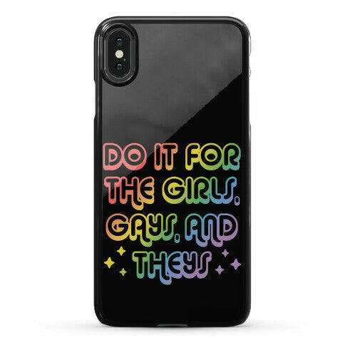 Do It For The Girls, Gays, and Theys Phone Case