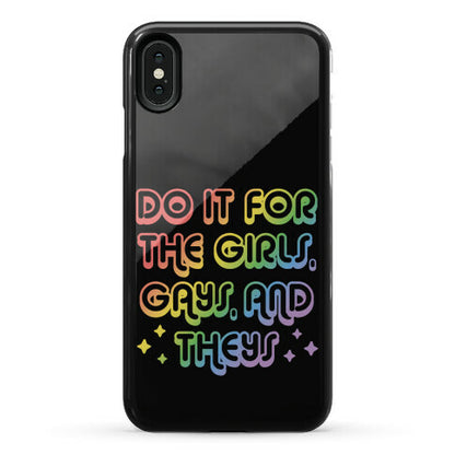 Do It For The Girls, Gays, and Theys Phone Case