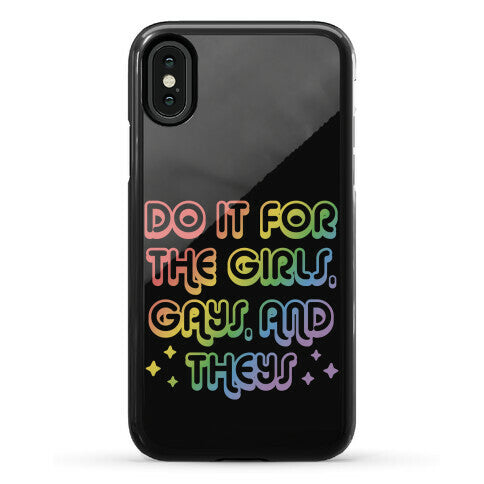 Do It For The Girls, Gays, and Theys Phone Case