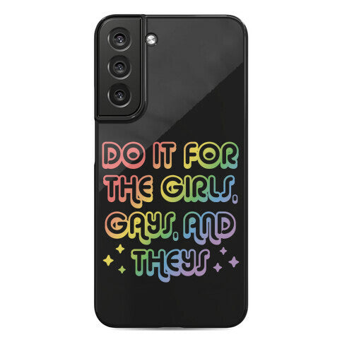 Do It For The Girls, Gays, and Theys Phone Case