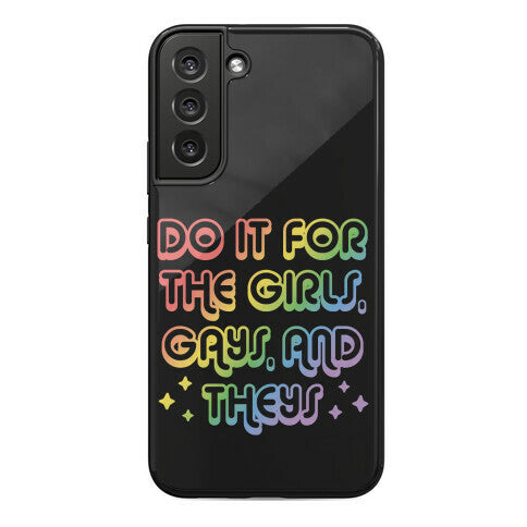Do It For The Girls, Gays, and Theys Phone Case