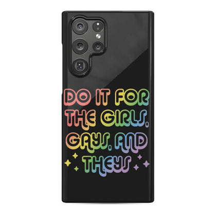 Do It For The Girls, Gays, and Theys Phone Case
