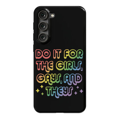 Do It For The Girls, Gays, and Theys Phone Case