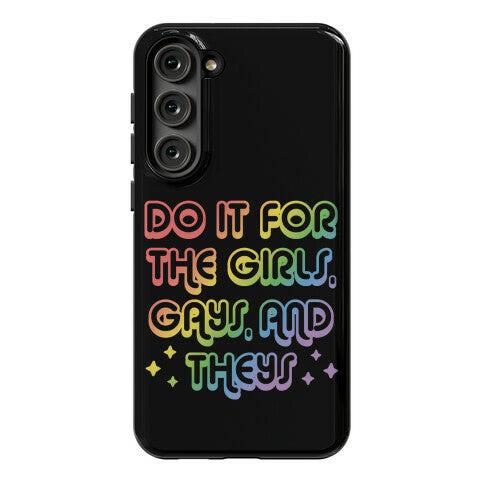 Do It For The Girls, Gays, and Theys Phone Case