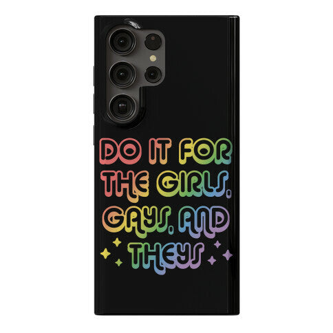 Do It For The Girls, Gays, and Theys Phone Case