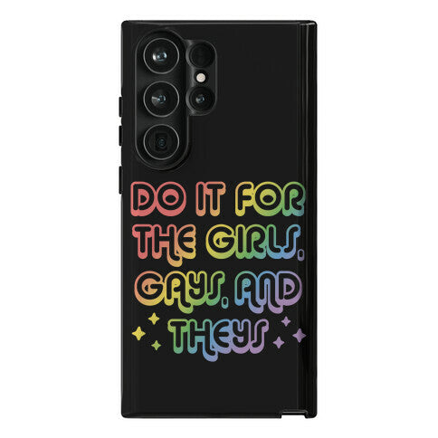 Do It For The Girls, Gays, and Theys Phone Case