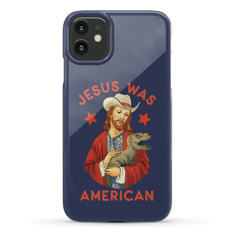 Jesus Was American Phone Case