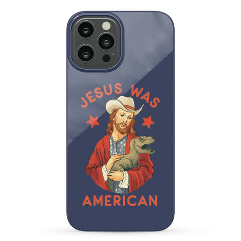 Jesus Was American Phone Case