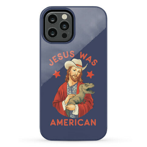 Jesus Was American Phone Case