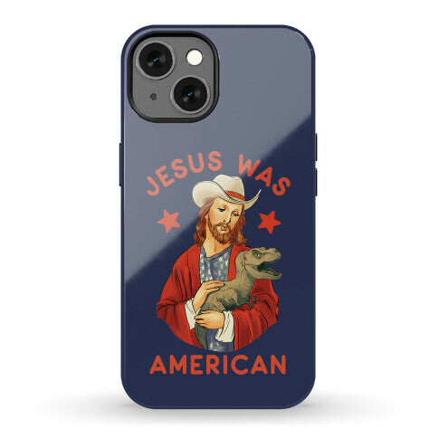 Jesus Was American Phone Case