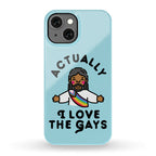 Actually, I Love The Gays (Brown Jesus) Phone Case