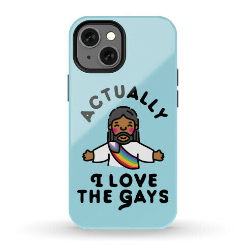 Actually, I Love The Gays (Brown Jesus) Phone Case