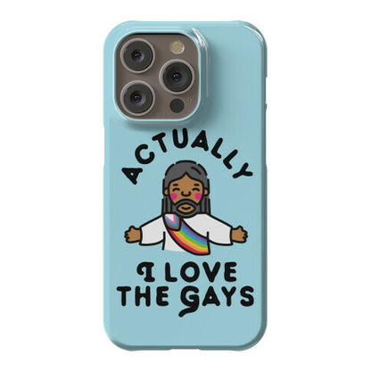 Actually, I Love The Gays (Brown Jesus) Phone Case