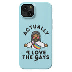 Actually, I Love The Gays (Brown Jesus) Phone Case