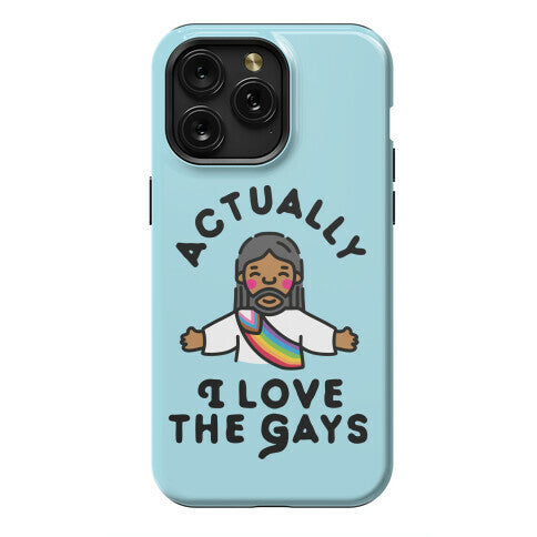 Actually, I Love The Gays (Brown Jesus) Phone Case