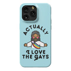 Actually, I Love The Gays (Brown Jesus) Phone Case