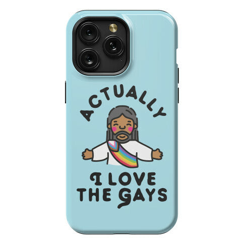 Actually, I Love The Gays (Brown Jesus) Phone Case