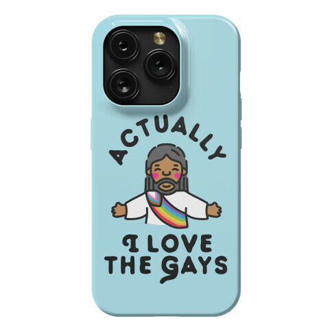Actually, I Love The Gays (Brown Jesus) Phone Case