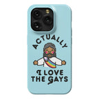 Actually, I Love The Gays (Brown Jesus) Phone Case