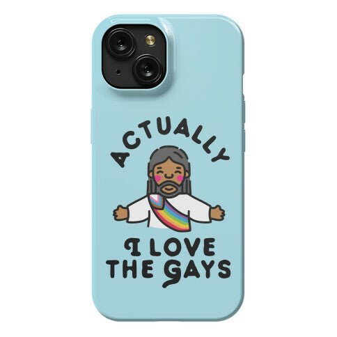 Actually, I Love The Gays (Brown Jesus) Phone Case