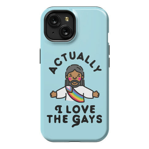 Actually, I Love The Gays (Brown Jesus) Phone Case