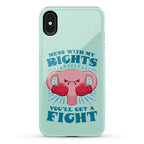 Mess With My Rights, You'll Get A Fight Phone Case