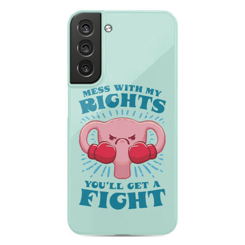 Mess With My Rights, You'll Get A Fight Phone Case