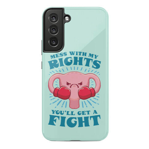 Mess With My Rights, You'll Get A Fight Phone Case