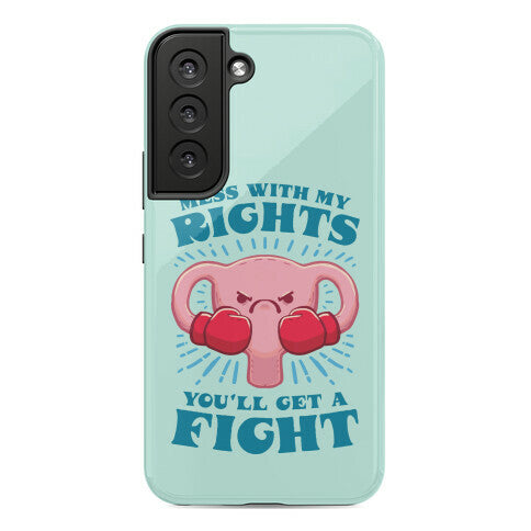 Mess With My Rights, You'll Get A Fight Phone Case