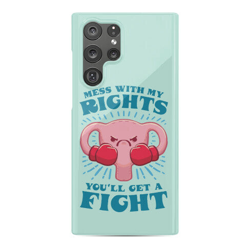 Mess With My Rights, You'll Get A Fight Phone Case