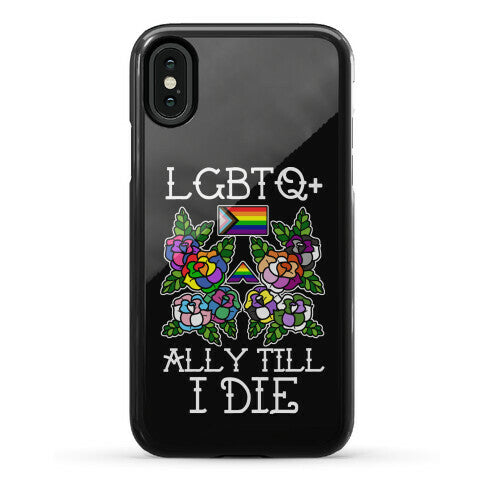 LGBTQ+ Ally Till I Die Phone Case