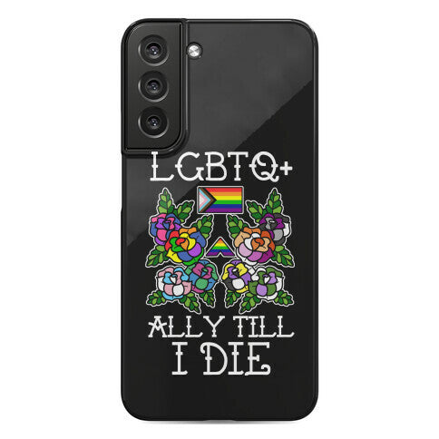 LGBTQ+ Ally Till I Die Phone Case