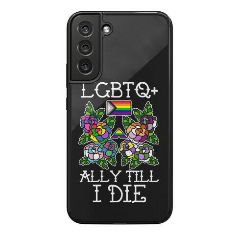 LGBTQ+ Ally Till I Die Phone Case