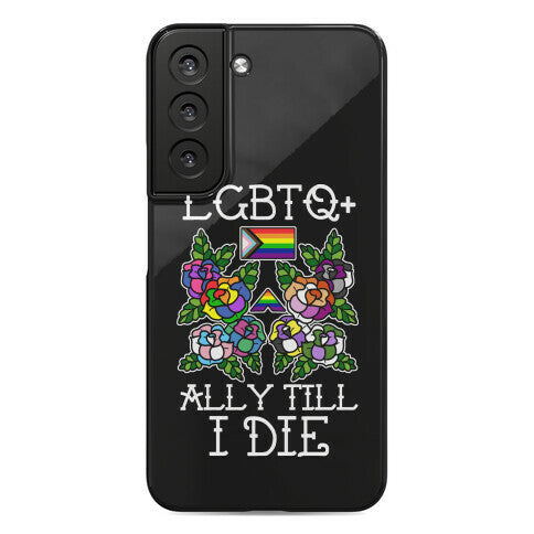 LGBTQ+ Ally Till I Die Phone Case
