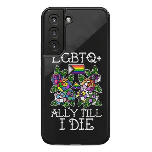LGBTQ+ Ally Till I Die Phone Case