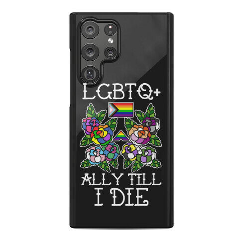 LGBTQ+ Ally Till I Die Phone Case