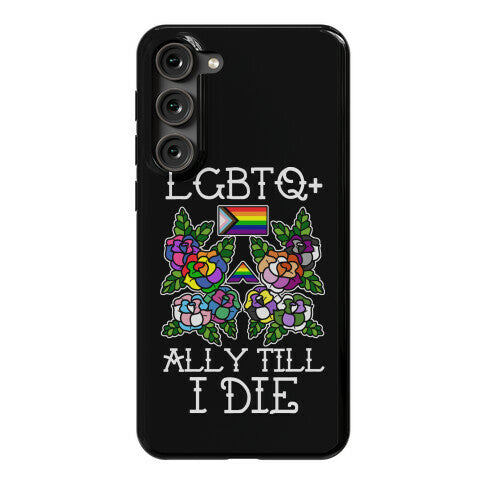 LGBTQ+ Ally Till I Die Phone Case
