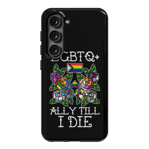 LGBTQ+ Ally Till I Die Phone Case