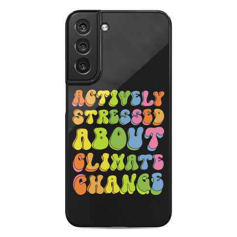 Actively Stressed About Climate Change  Phone Case