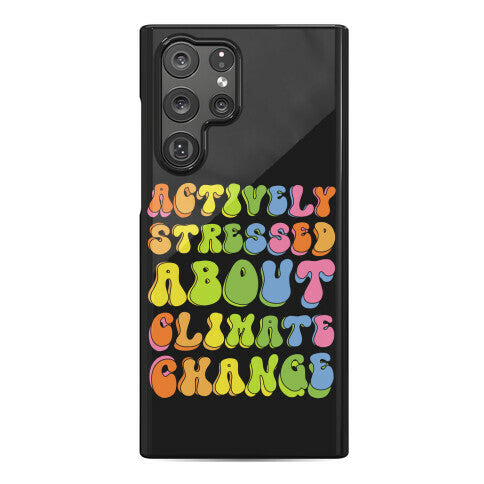 Actively Stressed About Climate Change  Phone Case