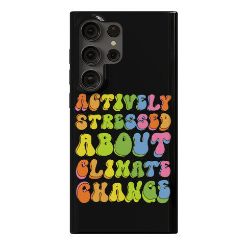 Actively Stressed About Climate Change  Phone Case