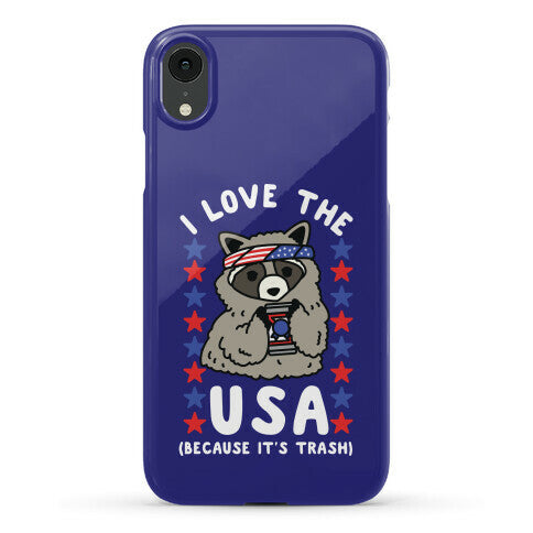 I Love USA Because It's Trash Racoon Phone Case