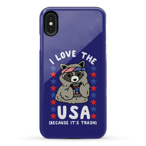 I Love USA Because It's Trash Racoon Phone Case